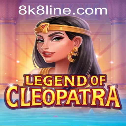 Legend of Cleopatra: Unraveling the Mystery of 8K8